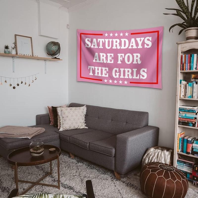 Saturdays Are For The Girls Tapestry Vivid Color Durable Polyester Bar Club College Dorm Man Cave Bedroom Indoor Decoration Flag Banner 60x40inch