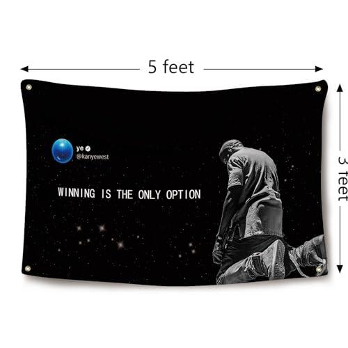 Kanyes Rapper Flag for Room 3×5 Feet Funny Flag Banner Winning Is The Only Option Wall Hanging Decor for Bedroom College Dorm Room Decor