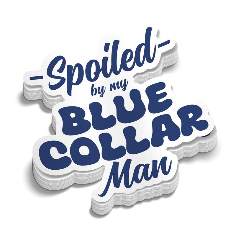 Spoiled By My Blue Collar Man Sticker Pack Decor Decorative Set Vinyl