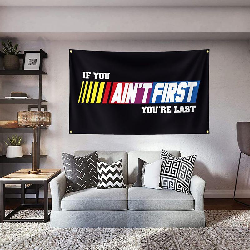 If You Ain't First You're Last Flag 3x5Ft Talladega Nights Motivational Tapestry for Man Cave Indoor Outdoor Room Decor Bedroom College Dorm Banner