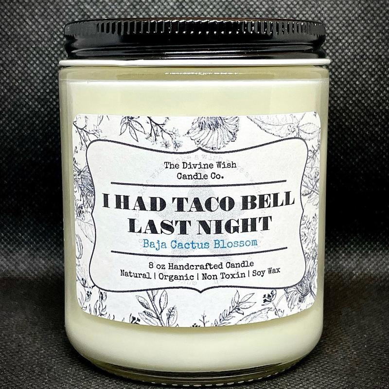 I Had Taco Bell Last Night Candle - Handmade - Humor Funny Quote Candle - Organic Soy Wax - 6oz or 8oz - Variety of Scent Fragrance - Strong Smell - Restroom Living Room Bedroom Office Kitchen - Gift Presents - Live Mas - Men Women Decor Accessories